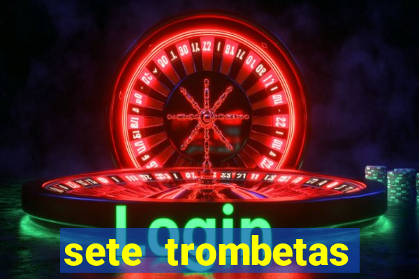 sete trombetas letra vagalume