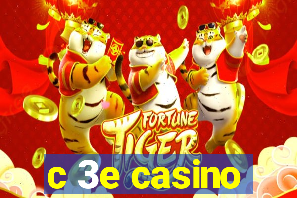 c 3e casino