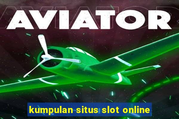 kumpulan situs slot online