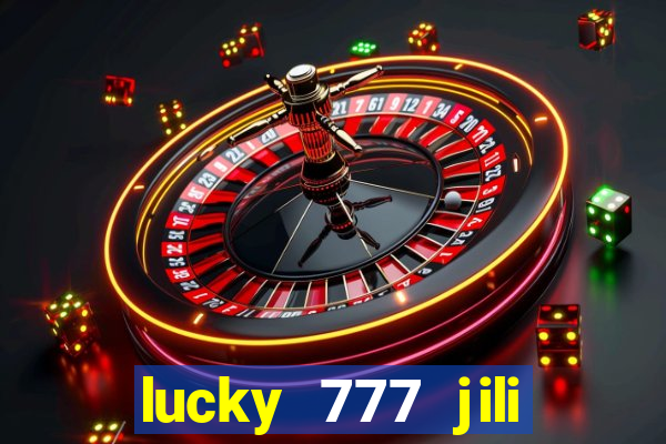 lucky 777 jili online casino