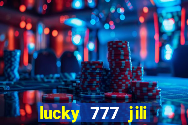 lucky 777 jili online casino