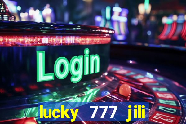 lucky 777 jili online casino