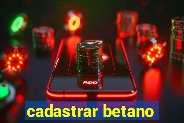 cadastrar betano