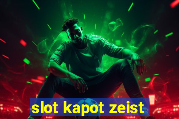 slot kapot zeist