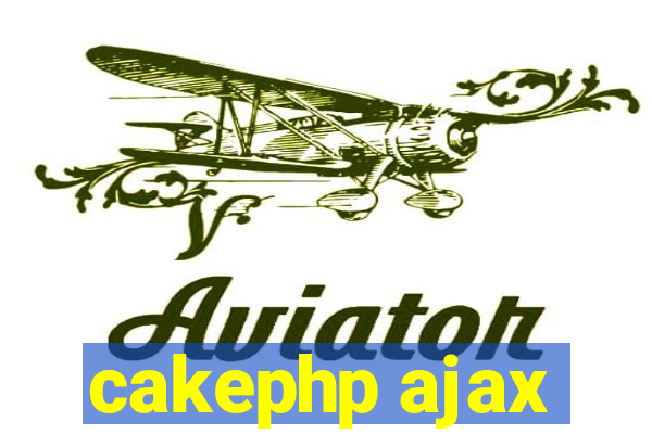 cakephp ajax