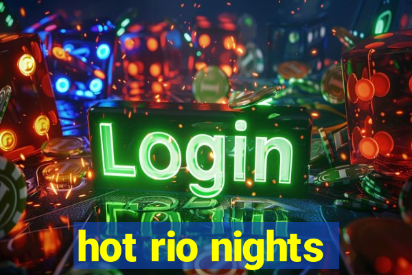 hot rio nights