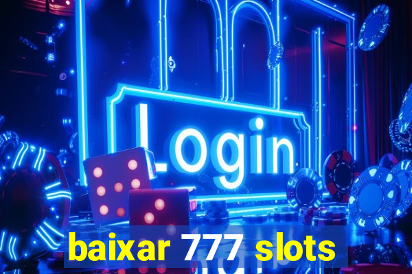 baixar 777 slots