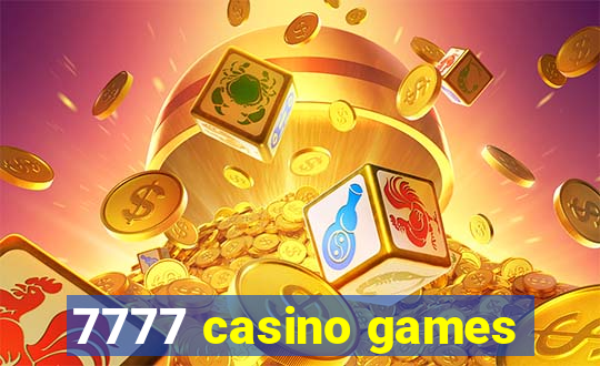 7777 casino games