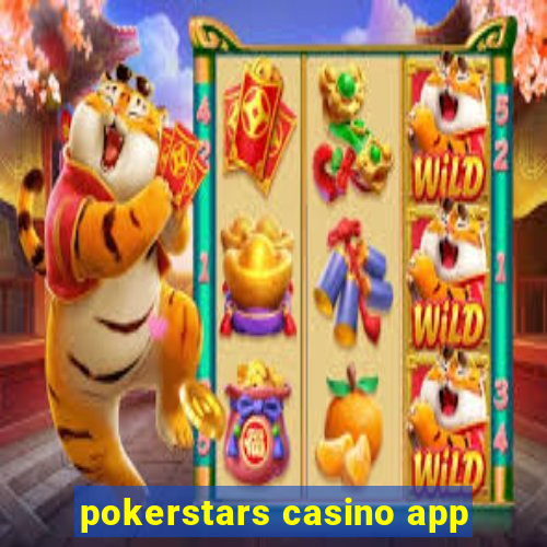 pokerstars casino app