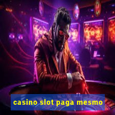 casino slot paga mesmo