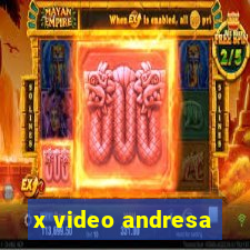 x video andresa