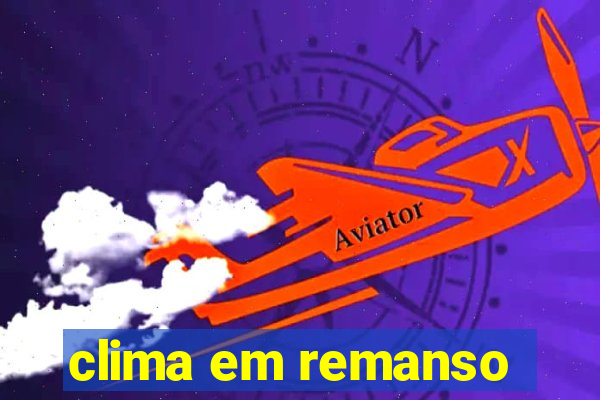 clima em remanso