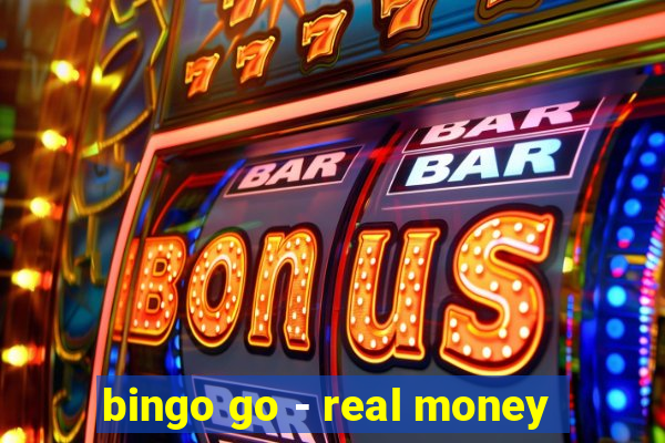 bingo go - real money