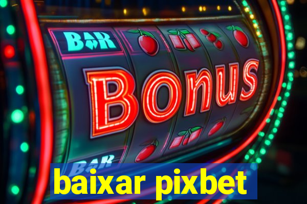 baixar pixbet