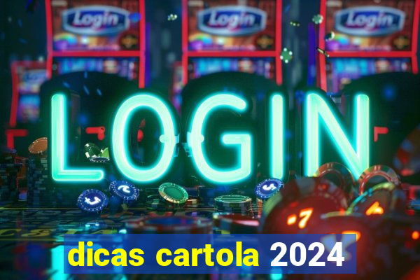 dicas cartola 2024