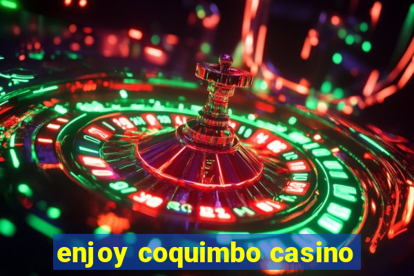 enjoy coquimbo casino