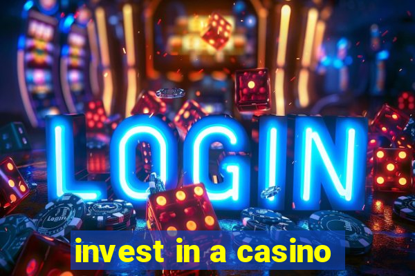 invest in a casino