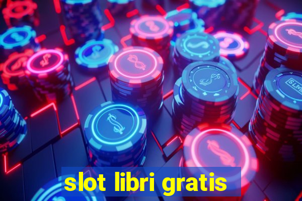 slot libri gratis