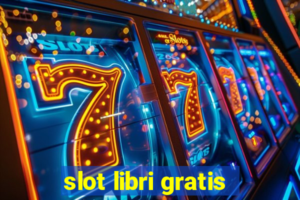 slot libri gratis