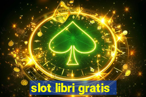 slot libri gratis