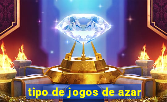 tipo de jogos de azar