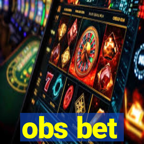 obs bet