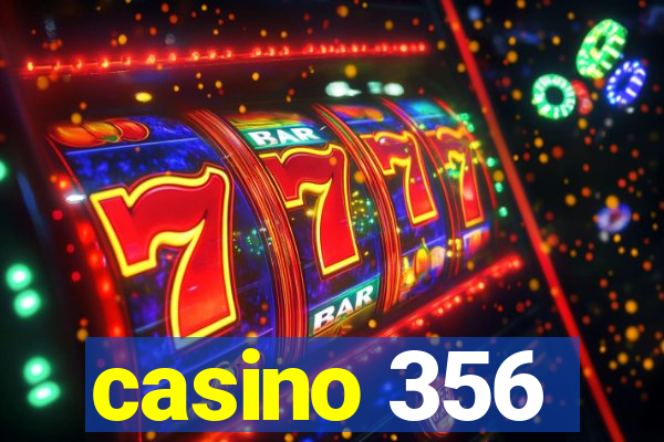 casino 356