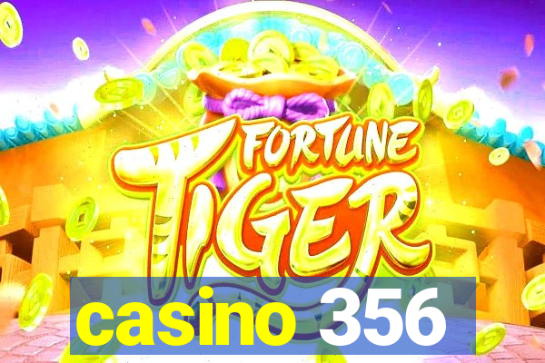 casino 356