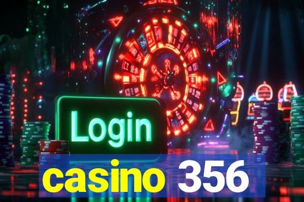 casino 356