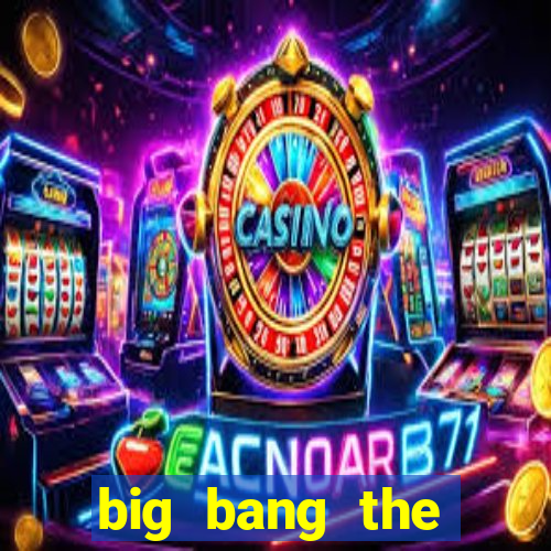 big bang the universe slot