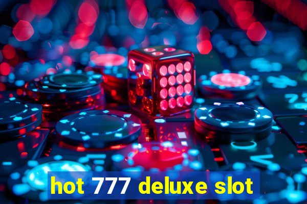 hot 777 deluxe slot