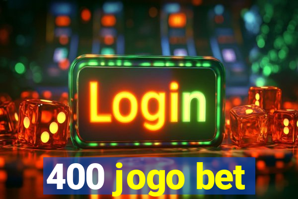 400 jogo bet