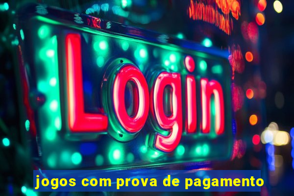 jogos com prova de pagamento