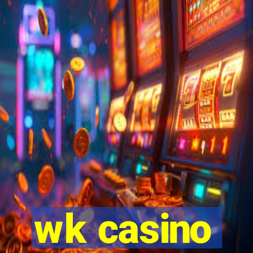 wk casino