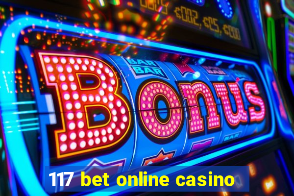 117 bet online casino