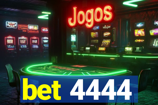 bet 4444