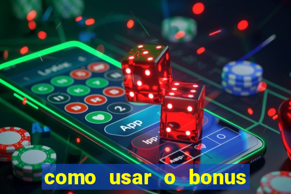 como usar o bonus de casino da 1win