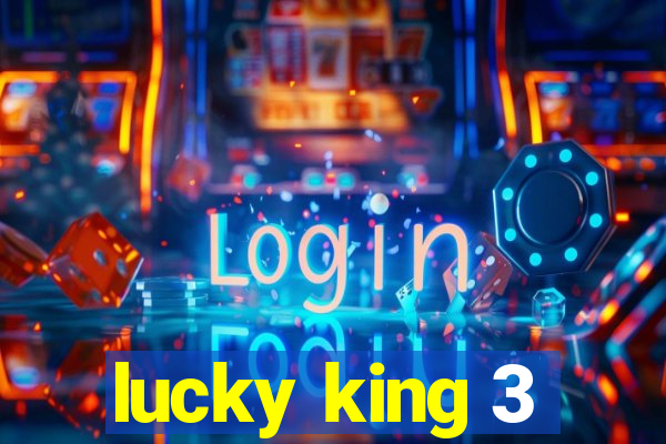 lucky king 3