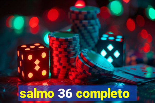 salmo 36 completo