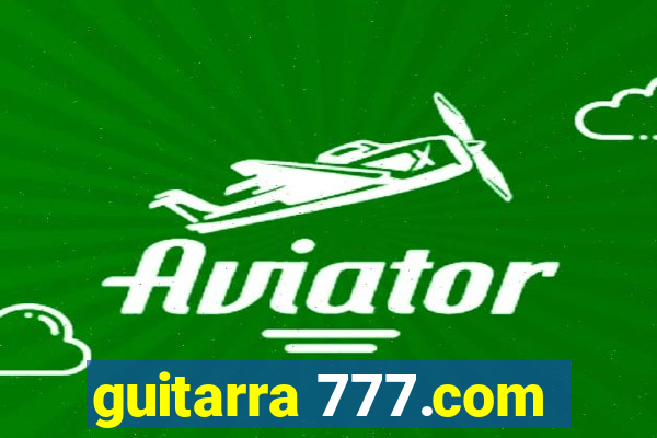 guitarra 777.com