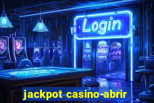 jackpot casino-abrir