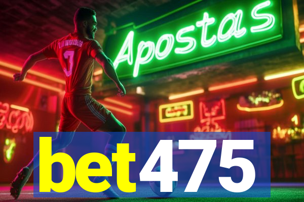 bet475