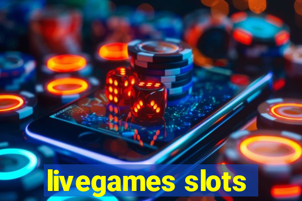 livegames slots