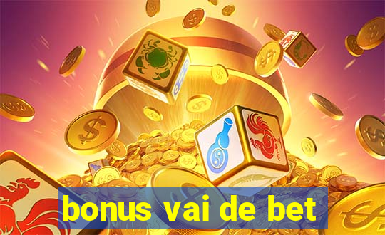 bonus vai de bet