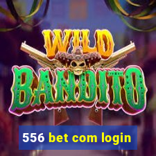 556 bet com login