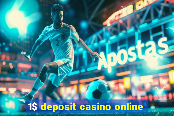 1$ deposit casino online