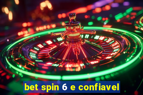 bet spin 6 e confiavel