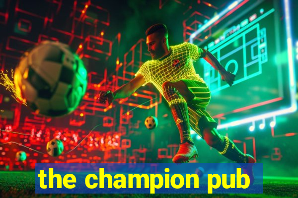 the champion pub