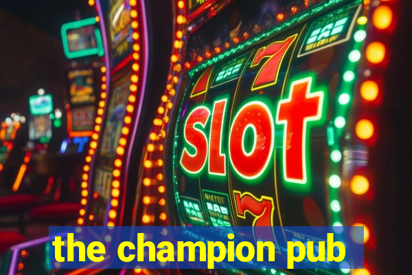 the champion pub