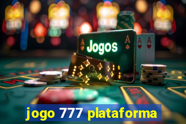 jogo 777 plataforma